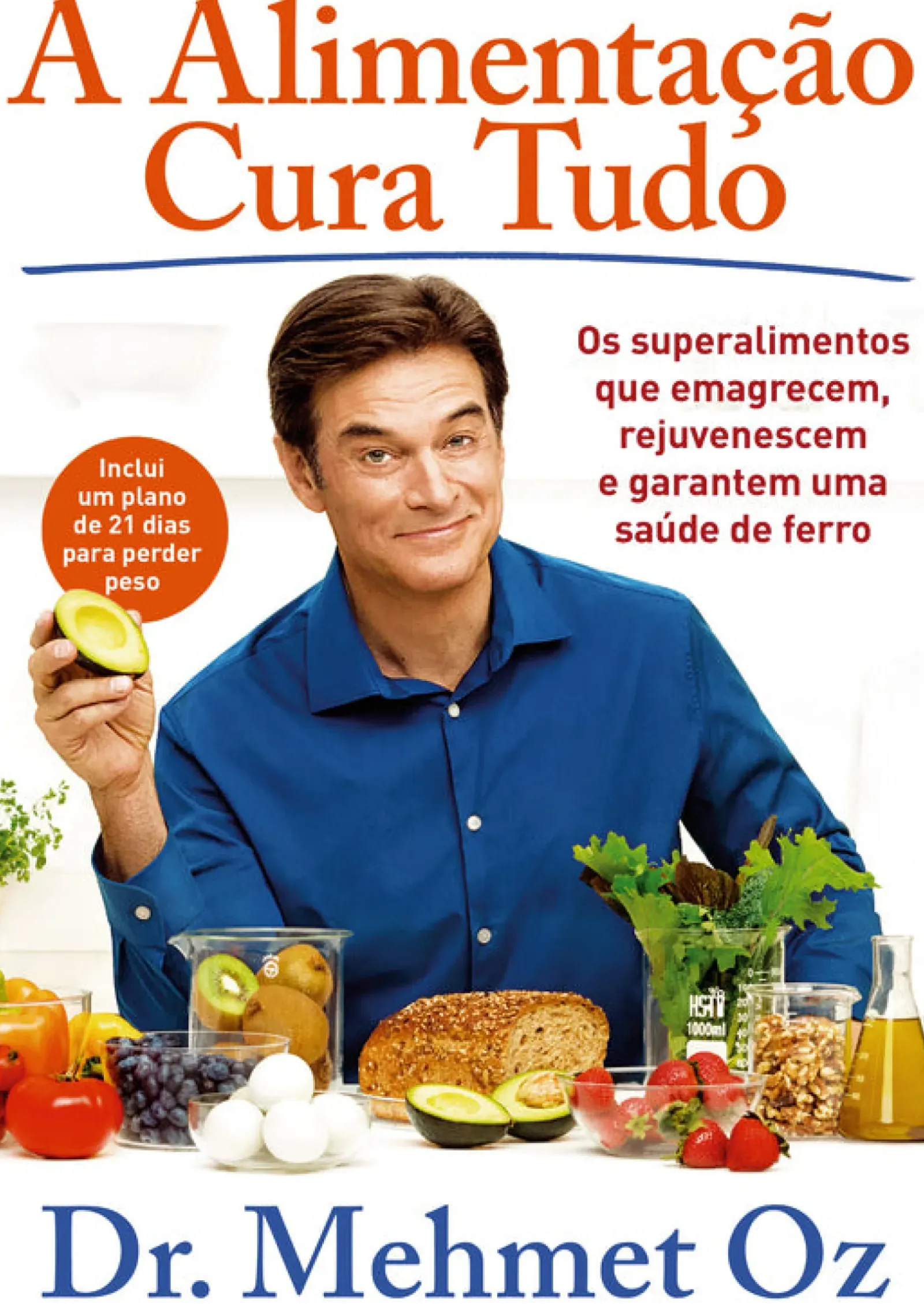 Lua De Papel A Alimentação Cura Tudo de Mehmet Oz - Os Superalimentos que Emagrecem, Rejuvenescem e Garantem uma Saúde de Ferro