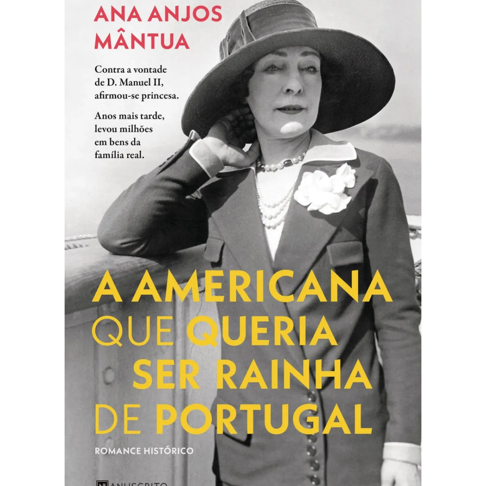 Online Manuscrito A Americana que Queria Ser Rainha de Portugal de Ana Anjos Mântua
