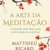 Presença Desenvolvimento Pessoal > A Arte da Meditação de Matthieu Ricard