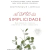 Clube Do Autor Desenvolvimento Pessoal > A Arte da Simplicidade de Dominique Loreau