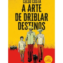 Leya Romance > A Arte de Driblar Destinos de Celso Costa
