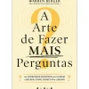 Vogais Desenvolvimento Pessoal > A Arte de Fazer Mais Perguntas de Warren Berger