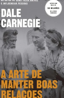 Objectiva Saúde E Bem Estar > A Arte de Manter Boas Relações de Dale Carnegie