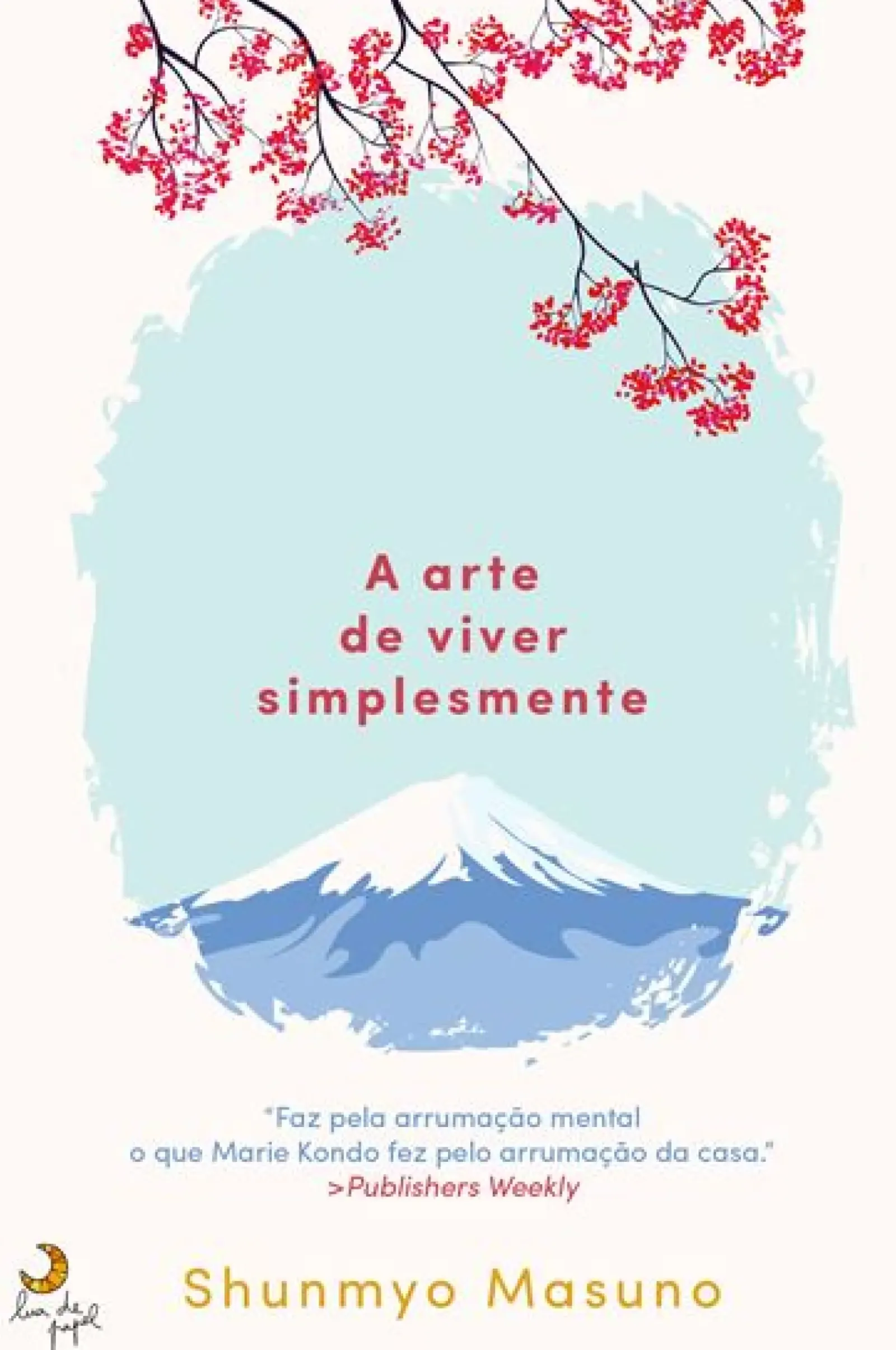 Lua De Papel Desenvolvimento Pessoal > A Arte de Viver Simplesmente de Shunmyo Masuno