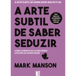 11 X 17 Livros De Bolso > A Arte Subtil de Saber Seduzir de Mark Manson - Livro de Bolso