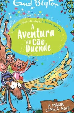 Oficina Do Livro Coleções Juvenis > A Aventura do Cão Duende de Enid Blyton - A Árvore Longínqua Prequela