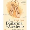 Desassossego Young Adult > A Bailarina de Auschwitz de Edith Eger