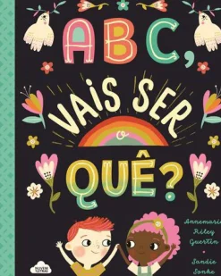 Nuvem De Letras Literatura Infantil > ABC, Vais Ser o Quê? de Annemarie Riley Guertin