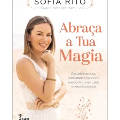 Farol Espiritualidade > Abraça a Tua Magia de Sofia Rito