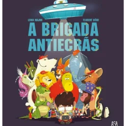 Asa Literatura Infantil > A Brigada Antiecrãs de Lenia Major e Florent Begu