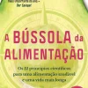 Sale Nascente A Bússola da Alimentação de Bas Kast - Os 12 Princípios Científicos para uma Alimentação Saudável e uma Vida Mais Longa