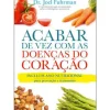 Lua De Papel Saúde E Bem Estar > Acabar de Vez com as Doenças do Coração de Dr. Joel Fuhrman