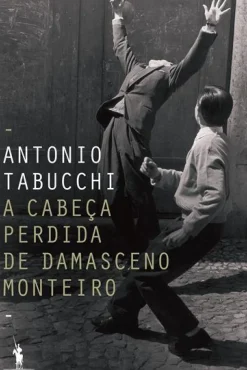 Dom Quixote Romance > A Cabeça Perdida de Damasceno Monteiro de Antonio Tabucchi