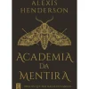 Topseller Fantástico > Academia da Mentira de Alexis Henderson