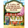 Quinta Essência Young Adult > A Casa de Panquecas Strawberry Patch de Laurie Gilmore