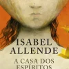 Porto Editora Romance > A Casa dos Espíritos de Isabel Allende