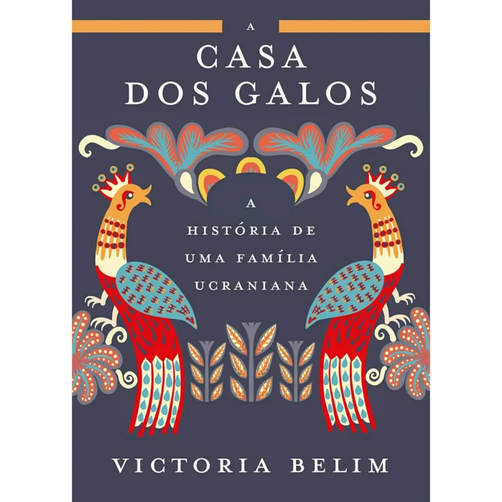Outlet Porto Editora A Casa dos Galos de Victoria Belim - A História de uma Família Ucraniana