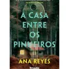Singular Policial > A Casa Entre os Pinheiros de Ana Reyes
