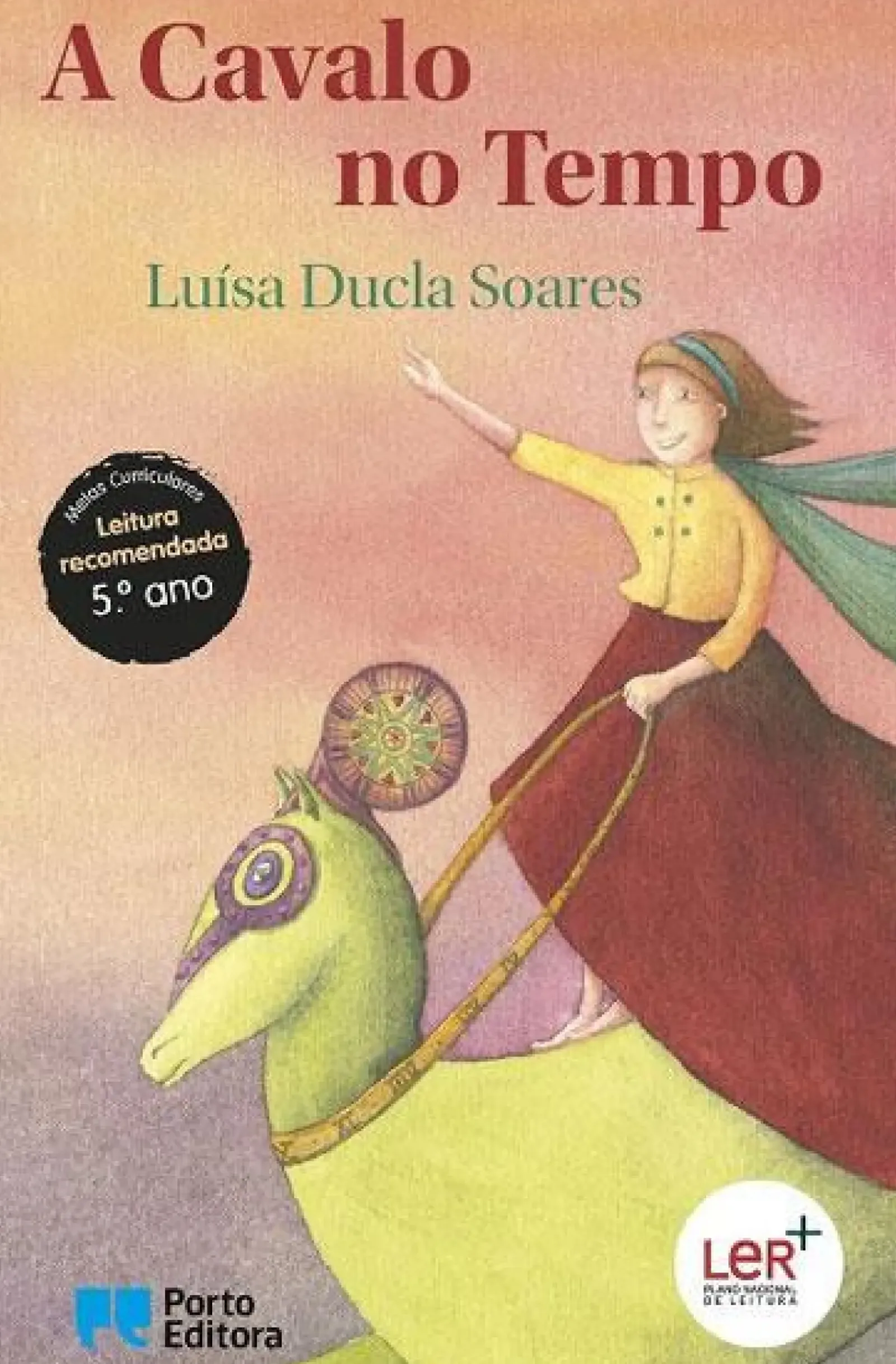 Porto Editora Literatura Juvenil > A Cavalo no Tempo de Luísa Ducla Soares