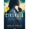 Alma Dos Livros Policial > A Cirurgiã de Leslie Wolfe