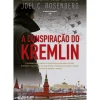 Clube Do Autor A Conspiração do Kremlin de Joel C. Rosenberg