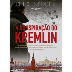 Clube Do Autor A Conspiração do Kremlin de Joel C. Rosenberg