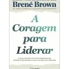 Clearance Nascente A Coragem para Liderar de Brené Brown