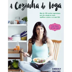 Casa Das Letras Culinária > A Cozinha do Ioga de Kimberly Parsons
