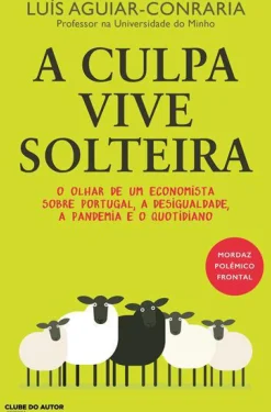 New Clube Do Autor A Culpa Vive Solteira de Luís Aguiar-Conraria