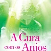 Outlet Nascente A Cura com os Anjos de Doreen Virtue - (3.ª Edição)