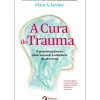 Albatroz A Cura do Trauma de Peter A. Levine