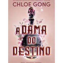Quinta Essência A Dama do Destino de Chloe Gong