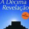 Casa Das Letras Espiritualidade > A Décima Revelação de James Redfield