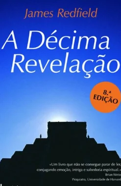 Casa Das Letras Espiritualidade > A Décima Revelação de James Redfield