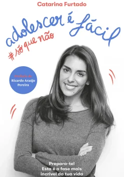 Porto Editora Saúde E Bem Estar > Adolescer é Fácil, #só que Não de Catarina Furtado