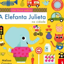 Dom Quixote Bebé > A Elefanta Julieta na Cidade de Nosy Crow e Melissa Crowton