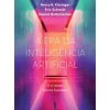 Dom Quixote Técnicos > A Era da Inteligência Artificial de Henry A Kissinger, Daniel Huttenlocher e Eric Schmidt - e o Nosso Futuro Humano