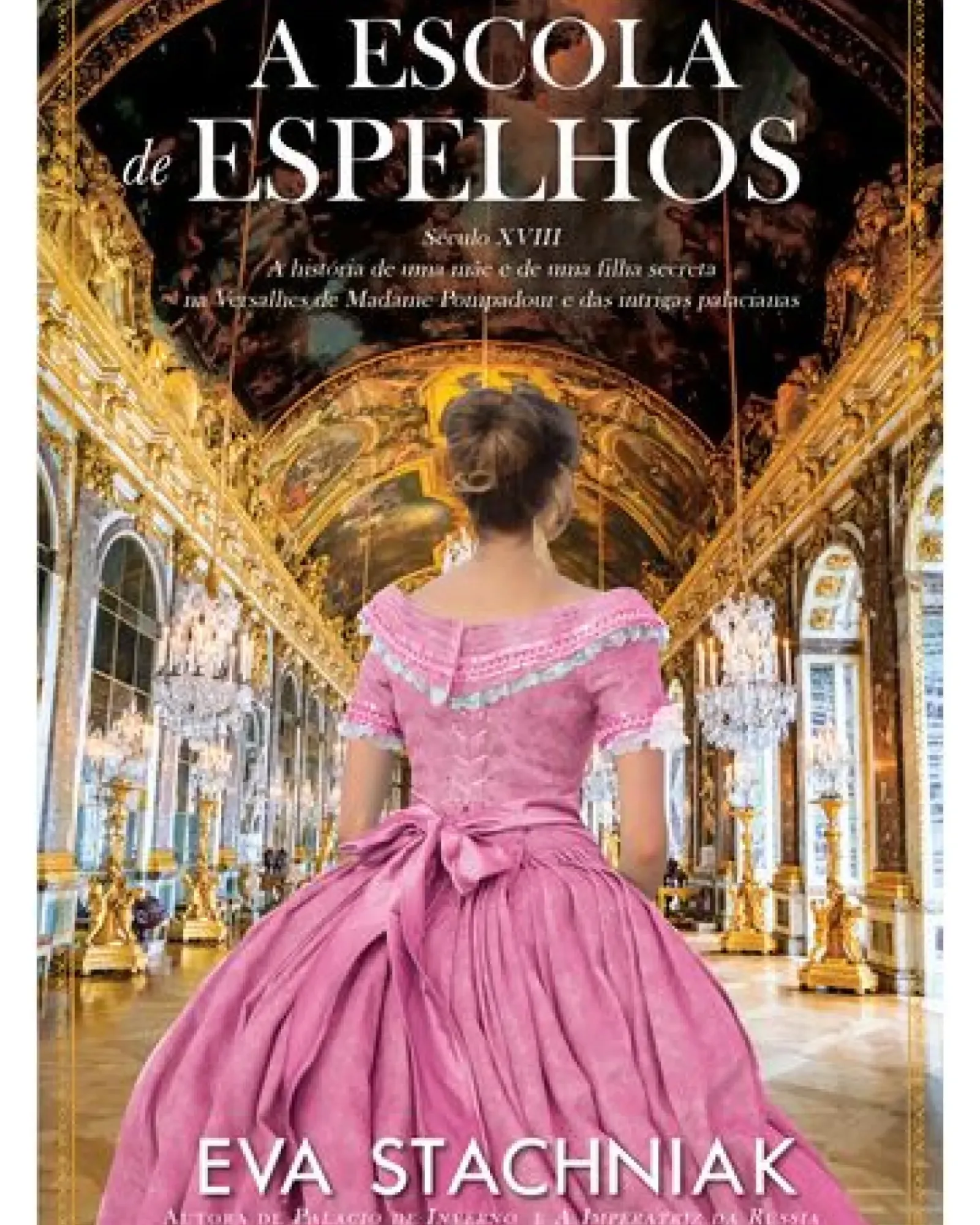 Casa Das Letras Romance > A Escola de Espelhos de Eva Stachniak