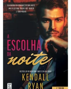 Topseller Romance > A Escolha da Noite de Kendall Ryan