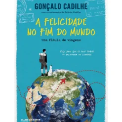 Best Clube Do Autor A Felicidade no Fim do Mundo de Gonçalo Cadilhe