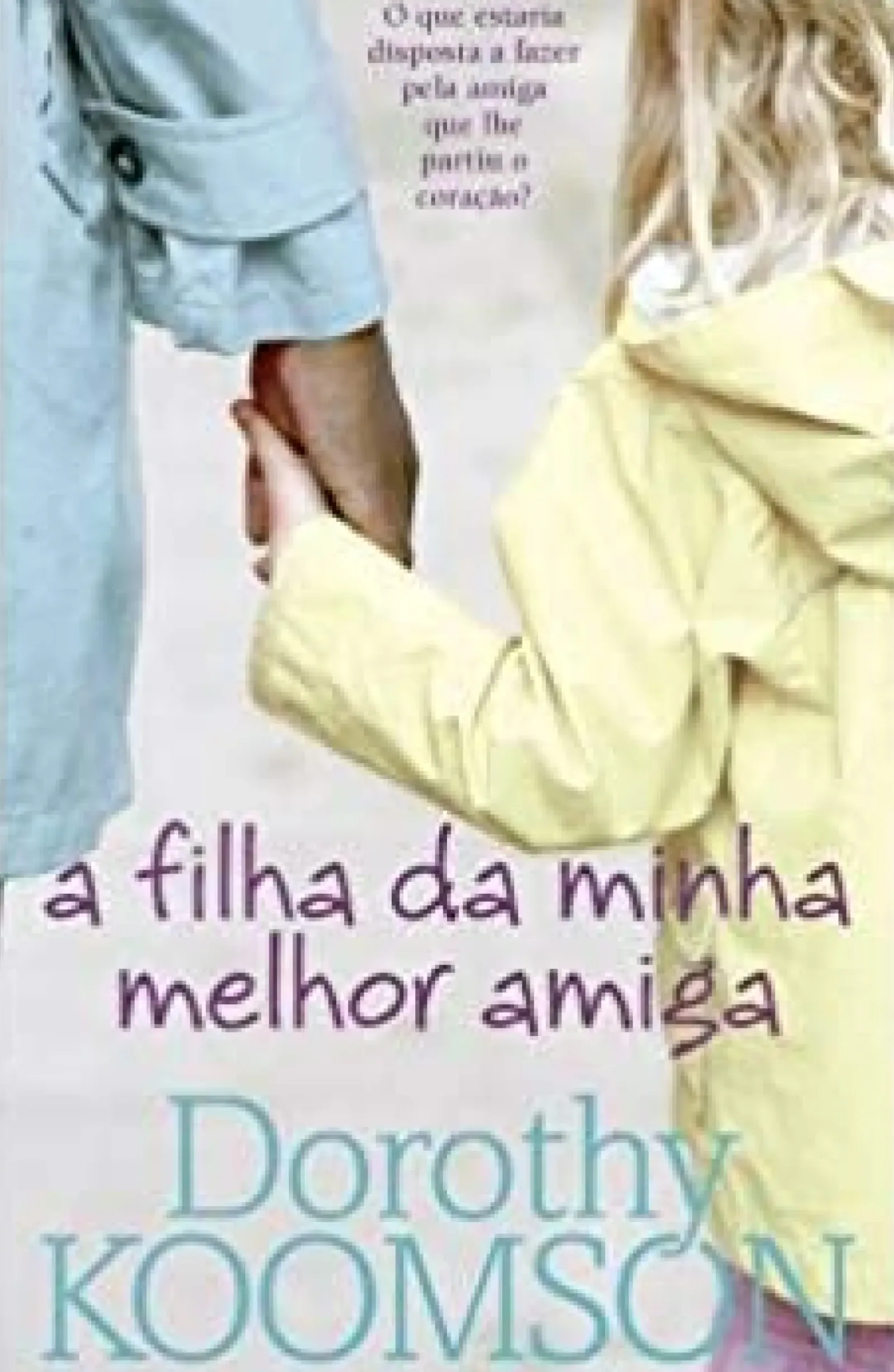 Online Porto Editora A Filha da Minha Melhor Amiga de Dorothy Koomson