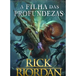 Nuvem De Tinta Literatura Juvenil > A Filha das Profundezas de Rick Riordan - Heróis Épicos - Aventuras Lendárias