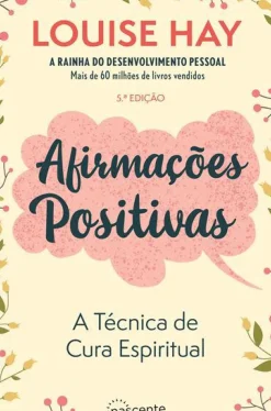 Discount Nascente Afirmações Positivas de Louise Hay - A Técnica de Cura Espiritual
