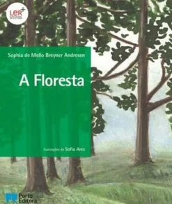Porto Editora Literatura Juvenil > A Floresta de Sophia de Mello Breyner Andresen