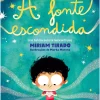 Nuvem De Letras Literatura Infantil > A Fonte Escondida de Miriam Tirado A Fon