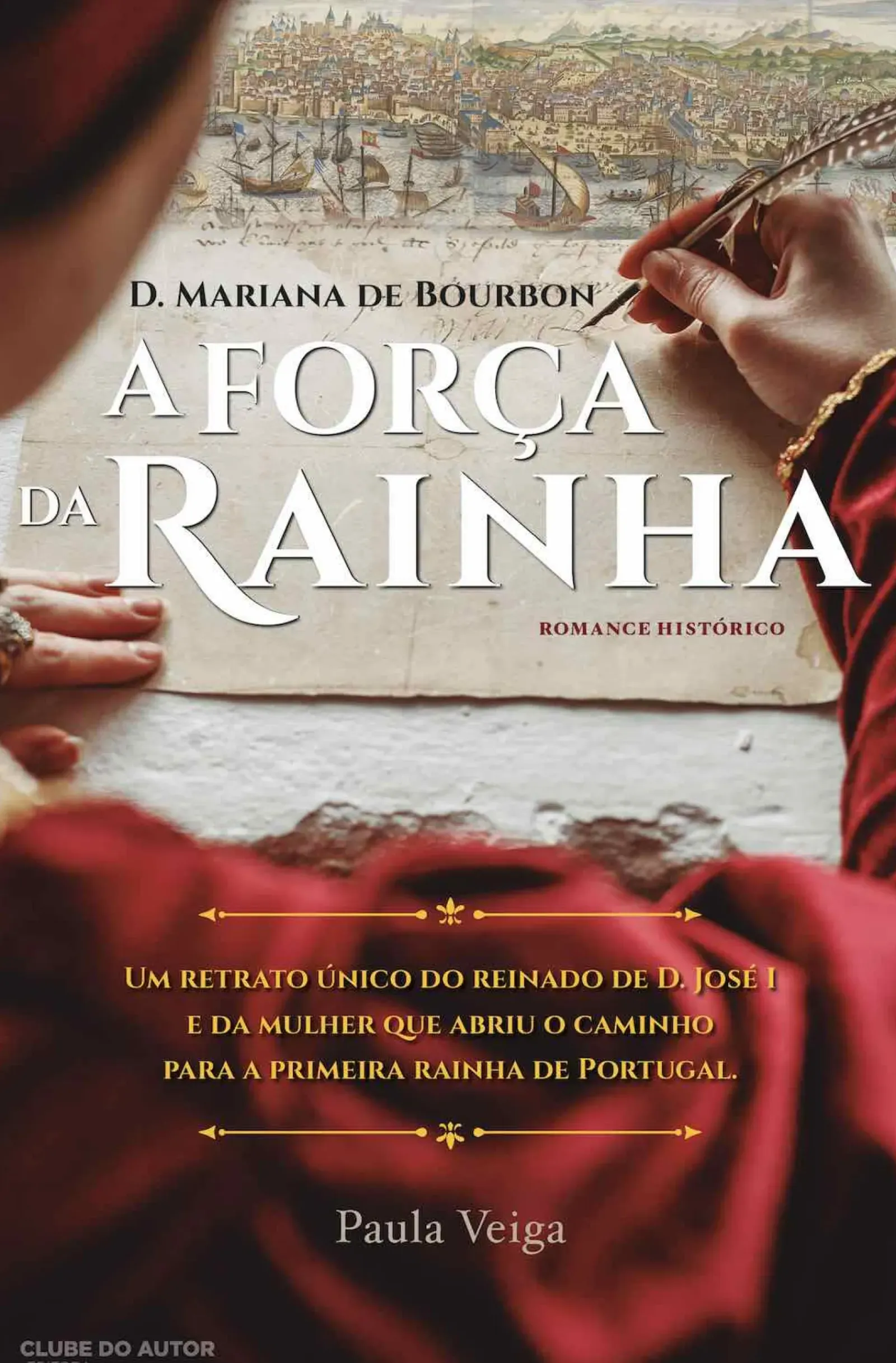 Best Clube Do Autor A Força da Rainha de Paula Veiga - D. Mariana de Bourbon