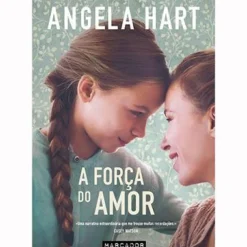 Marcador Romance > A Força do Amor de Angela Hart