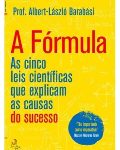 Lua De Papel Desenvolvimento Pessoal > A Fórmula de Albert-László Barabási - As Cinco Leis Científicas que Explicam as Causas do Sucesso