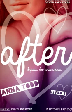 Presença Romance > After - Livro 5 de Anna Todd - Depois da Promessa