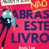 Jacarandá Editora Literatura Infantil > Agora a Sério, Não Abras Este Livro de Andy Lee